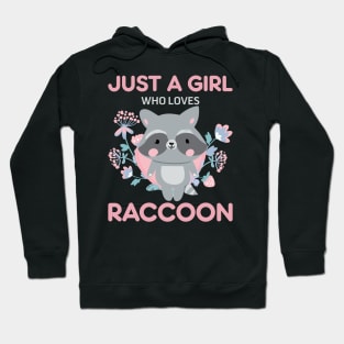 Just A Girl Who Love Raccoon Hoodie